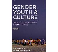 Gender, Youth and Culture: Global Masculinities and Femininities