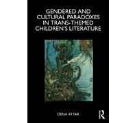 Gendered and Cultural Paradoxes in Trans-themed Children’s Literature