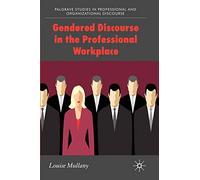 Gendered Discourse in the Professional Workplace (Communicating in Professions and Organizations)