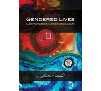 Gendered Lives: Communication, Gender, and Culture
