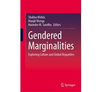 Gendered Marginalities : Exploring Culture and Global Disparities