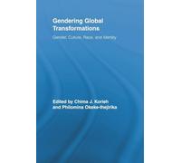 Gendering Global Transformations: Gender, Culture, Race, and Identity (Routledge Research in Gender and Society)