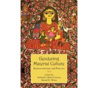Gendering Material Culture: Representations and Practice