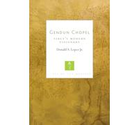 Gendun Chopel: Tibet's Modern Visionary (Lives of the Masters) (The Lives of the Masters)