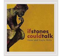 Gene and Gayla Mills - If Stones Could Talk