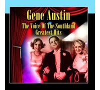 Gene Austin - The Voice Of The Southland - Greatest Hits