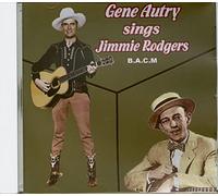 Gene Autry - Gene Autry: Sings Jimmie Rodgers