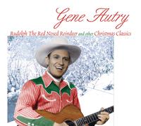 GENE AUTRY - Rudolph the Red-Nosed Reindeer and Other Christmas Classics