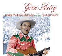 GENE AUTRY - Rudolph the Red-Nosed Reindeer and Other Christmas Classics
