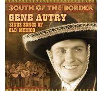Gene Autry South of the Border: Gene Autry Sings Songs of Old M (CD) (US IMPORT)