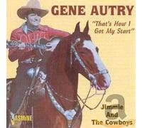 Gene Autry - That's How I Got My Start: Jimmie & The Cowboys