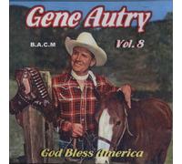 Gene Autry Volume 8 - Vol 8: God Bless America