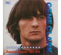 Gene Clark - American Dreamer 1964-74 by Gene Clark (1992-02-01)