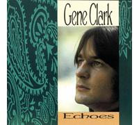 Gene Clark - Echoes