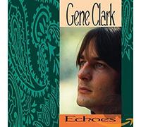 Gene Clark - Echoes
