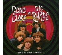 Gene Clark in the Byrds - Set You Free 1964 - 1973