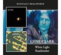Gene Clark – White Light / Roadmaster