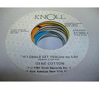GENE COTTON 45 RPM If I Could Get You (Into My Life) / SAME