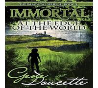Gene Doucette Immortal at the Edge of the World Paperback Book Gene Doucette Multicolor