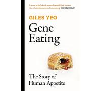 Gene Eating : The Story of Human Appetite