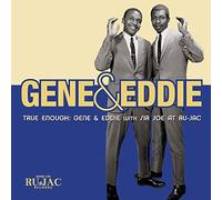 Gene & Eddie - True Enough: Gene & Eddie (with Sir Joe At Ru-Jac)