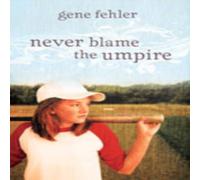 Gene Fehler The Never Blame the Umpire Paperback Book Gene Fehler Multicolor