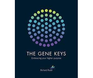 Gene Keys: Unlocking the Higher Purpose Hidden in Your DNA.by Rudd New
