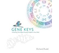 { Gene Keys: Unlocking the Higher Purpose Hidden in Your DNA } By Rudd, Richard ( Author ) 05-2013 [ Paperback ]