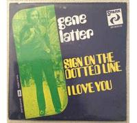 Gene Latter - Sign On The Dotted Line / I Love You [7-inch Record]
