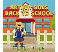 Gene Lipen Arthur goes Back to School Hardback Book Gene Lipen Multicolor