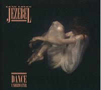 Gene Loves Jezebel - Dance Underwater (Ltd.Digi)