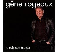 Gêne Rogeaux - Je suis comme ça