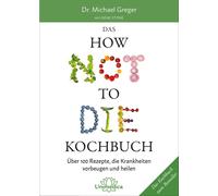 Gene Stone Mich Das HOW NOT TO DIE Kochbuch: Mehr als 100 Rezepte, di (Hardback)