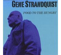 Gene Strandquist - Food To The Hungry