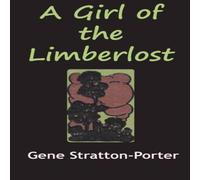 Gene Stratton-Porter The from the Limberlost N/A Book Gene Stratton-Porter Multicolor
