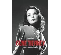 Gene Tierney - Trionfi e drammi di una Star