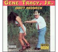 GENE TRACY - Dirty Redneck