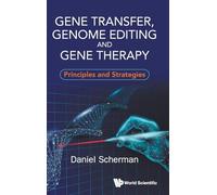 Gene Transfer, Genome Editing And Gene Therapy: Principles And Strategies