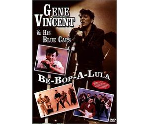 Gene Vincent & His Blue Caps - Gene Vincent And His Blue Caps: Be Bop A Lula [DVD]