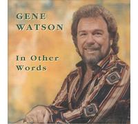 Gene Watson - In Other Words