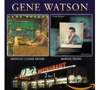 Gene Watson - Reflections / Should I Come Home