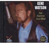 GENE WATSON - Your Fourteen Carat Mind