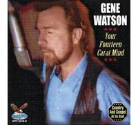 GENE WATSON - Your Fourteen Carat Mind