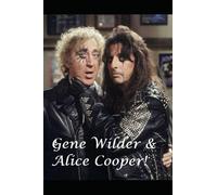 Gene Wilder & Alice Cooper!: Welcome to My Nightmare!