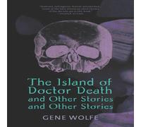 Gene Wolfe The Island of Dr. Death & Other Stories & Other Stories Gene Wolfe Multicolor