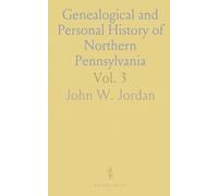Genealogical and Personal History of Northern Pennsylvania