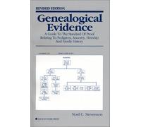 Genealogical Evidence: A Guide to the Standard of Proof Relating to Pedigrees, Ancestry, Heirship and Family History