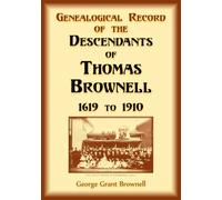 Genealogical Record of the Descendants of Thomas Brownell, 1619 to 1910