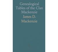 Genealogical Tables of the Clan Mackenzie