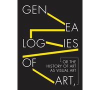 Genealogies of Art, or the History of Art as Visual Art